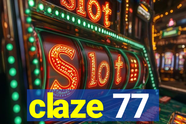 claze 77